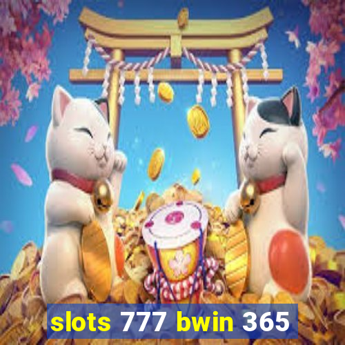 slots 777 bwin 365